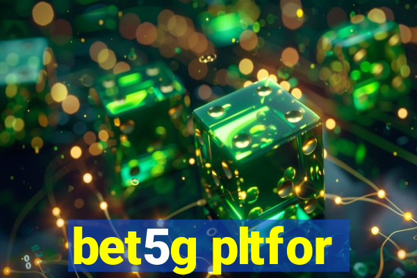 bet5g pltfor